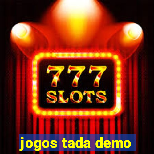 jogos tada demo